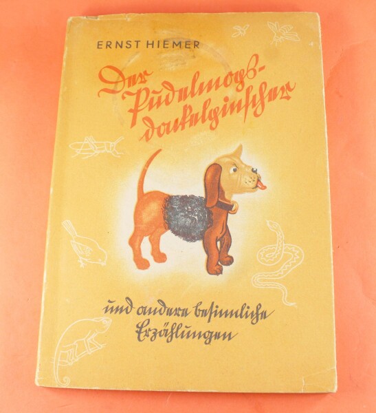 Der Pudelmopsdackelpinscher - Ernst Hiemer / 1940 - SEHR SELTEN - TOP CONDITION